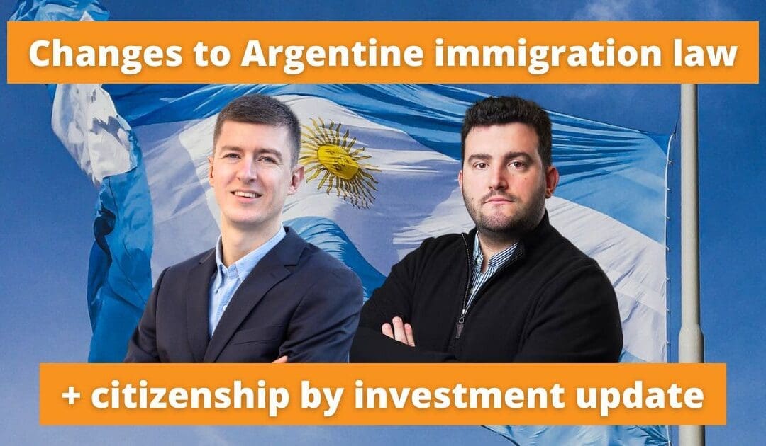 Changes to Argentina residency rules and citizenship by investment update