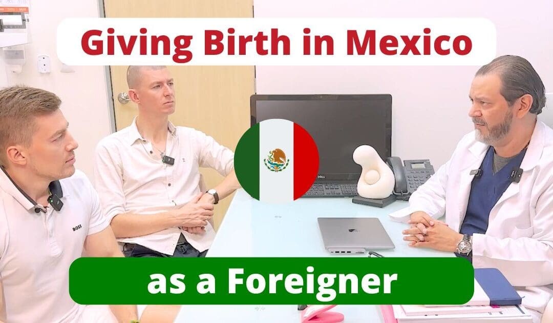 Giving birth in Mexico as a foreigner – the complete guide
