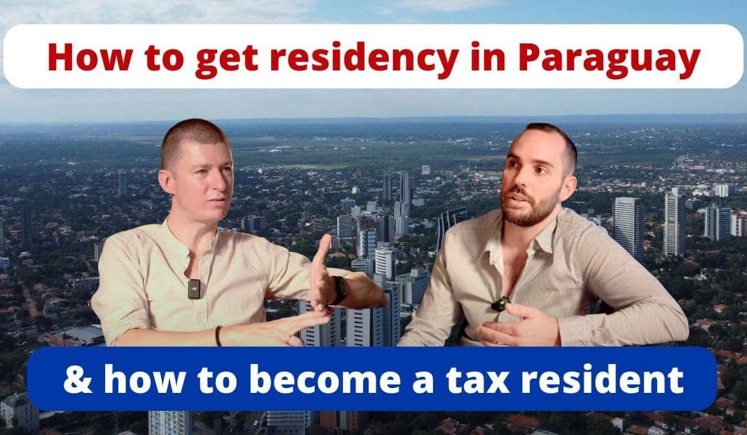 How to get residency and tax residency in Paraguay