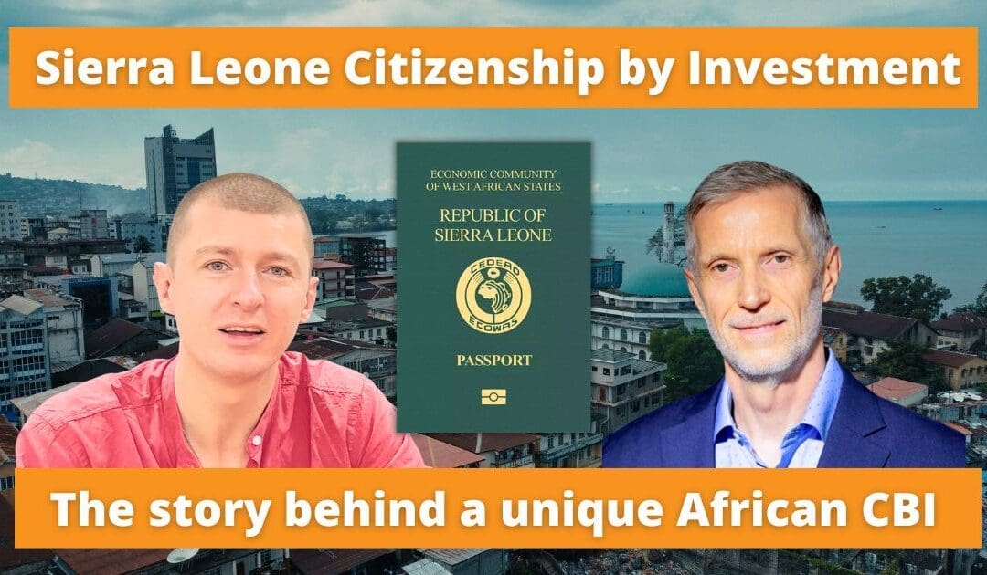 Sierra Leone Citizenship by Investment – a conversation with the program architect