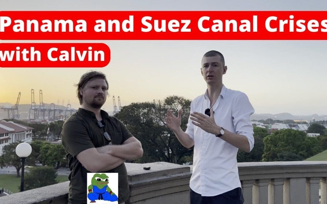 Impact of Suez Canal and Panama Canal Crises – with Calvin