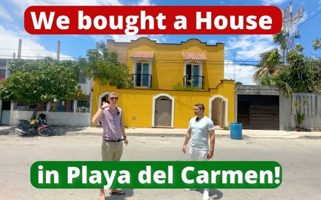 We bought a house in Playa del Carmen, Mexico!